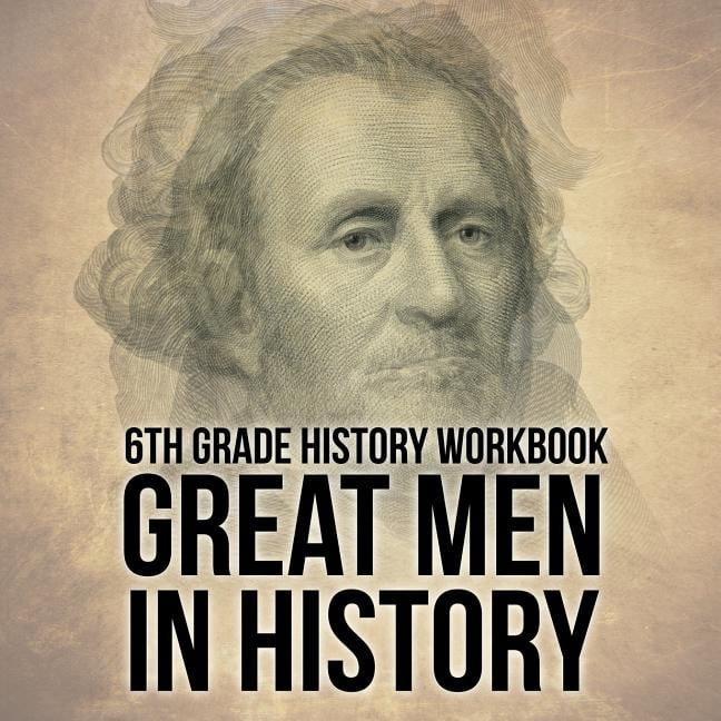BABY PROFESSOR 6th Grade History Workbook: Great Men in History (Paperback)