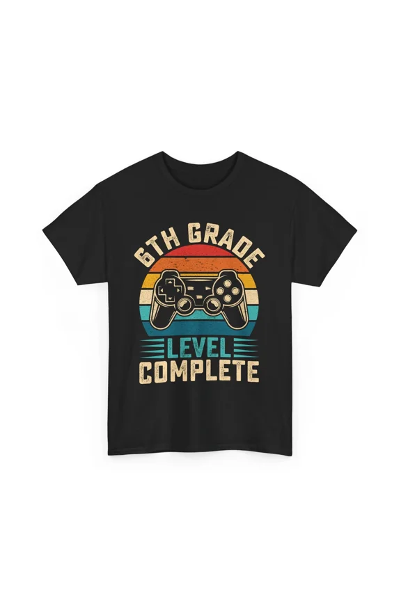 6th Grade Level Complete T-Shirt | Funny Gamer Tee | Best Gaming Shirt