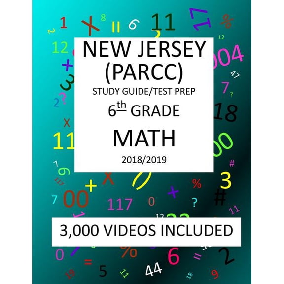 6th Grade NEW JERSEY PARCC, 2019 MATH, Test Prep: 6th Grade NEW JERSEY PARTNERSHIP for ASSESSMENT of READINESS for COLLEGE and CAREERS 2019 MATH Test Prep/Study Guide (Paperback)