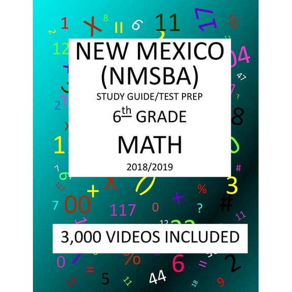 6th Grade NEW MEXICO NMSBA, 2019 MATH, Test Prep: : 6th Grade NEW MEXICO STANDARDS BASED ASSESSMENT TEST 2019 MATH Test Prep/Study Guide (Paperback)