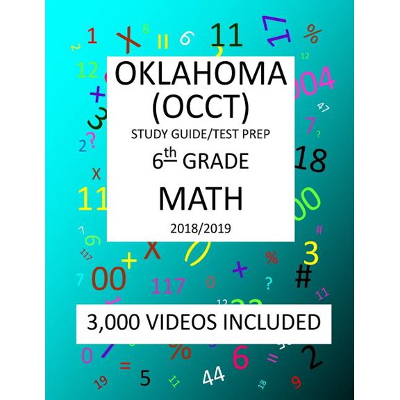 6th Grade OKLAHOMA OCCT, 2019 MATH, Test Prep: 6th Grade OKLAHOMA CORE CURRICULUM TEST 2019 MATH Test Prep/Study Guide