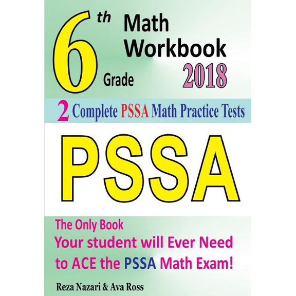6th Grade Pssa Math Workbook 2018 : The Most Comprehensive Review for the Math Section of the Pssa Test