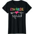 thumbnail image 1 of 6th Grade Squad Sixth Teacher Student Team Back To School T-Shirt, 1 of 3