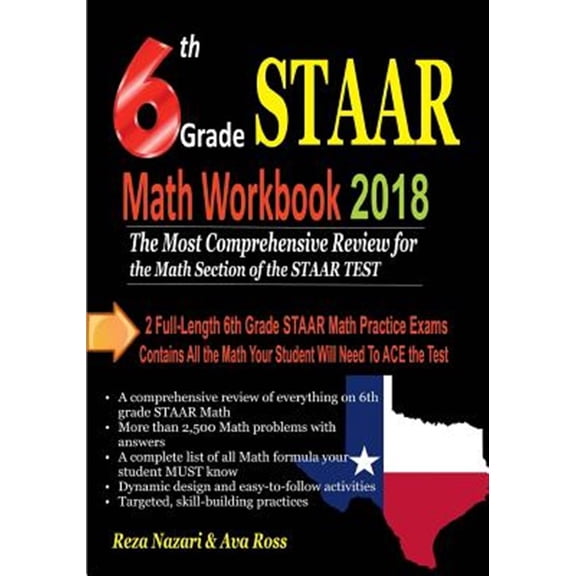 6th Grade Staar Math Workbook 2018: The Most Comprehensive Review for the Math Section of the Staar (Paperback) by Reza Nazari, Ava Ross