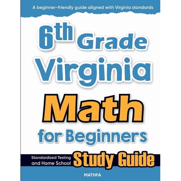 6th Grade Virginia Math for Beginners: Standardized Testing and Home School Study Guide, (Paperback)