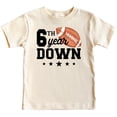 thumbnail image 1 of 6th Year Down Football Shirt for 6 Year Old Sports Theme Sixth Birthday Party Tee Natural Shirt 5-6, 1 of 6