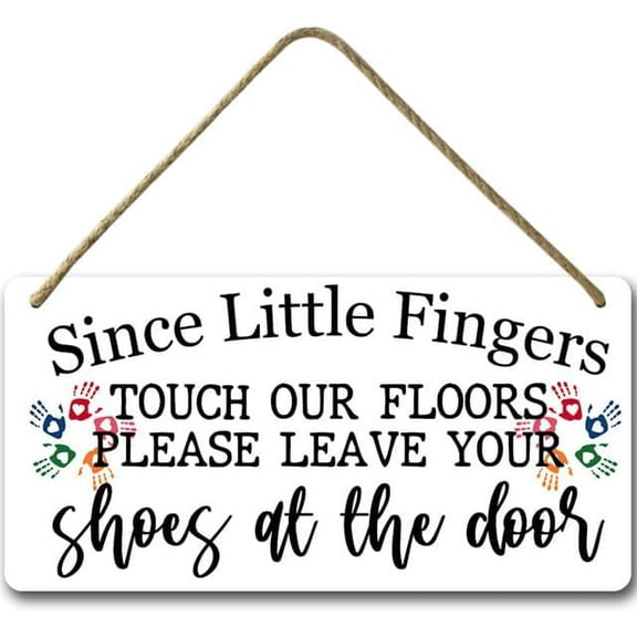 6x12 IN Since Little Fingers Touch Our Floor Please Remove Your Shoes At The Door Wall Sign,Shoes Off Sign for All Seasons Farmhouse Home Front Porch Door Decoration