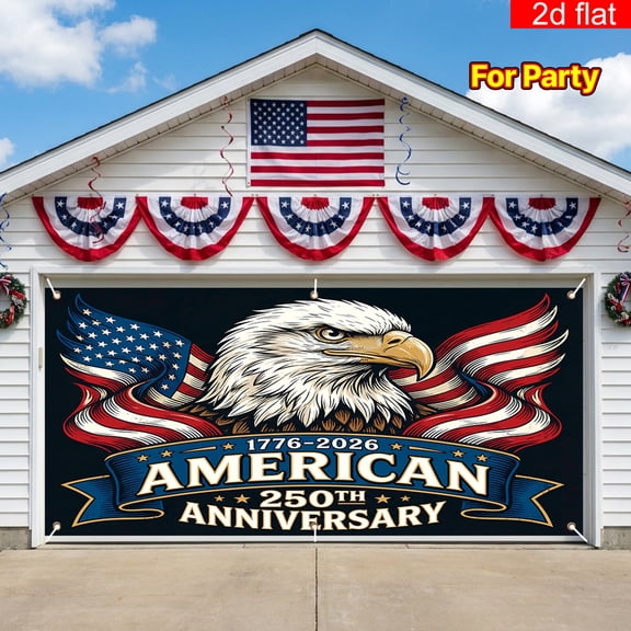 6x13FT 250 Years of Freedom Garage Door Banner,Patriotic Eagle Design, Celebrate 1776-2026, 250 Anniversary Patriotic Outdoor Garage Decor Backdrop for Independence Day,Memorial Day