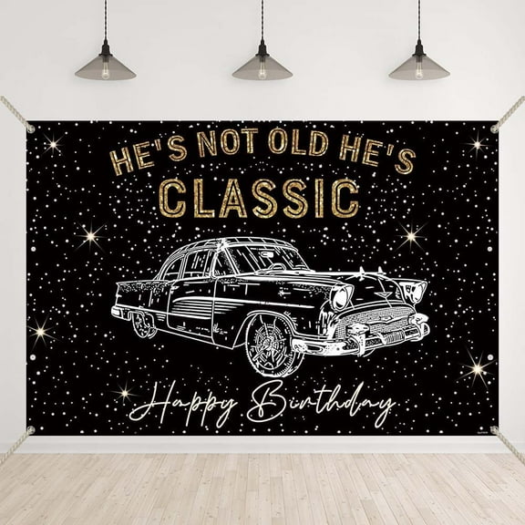 6x4Ft He's Not Old He's Classic Backdrop for Birthday Man Black and Gold Vintage Car Background 1950S Men Birthday Party Retro Nostalgia 40th 50th 60th 70th 80th Banner