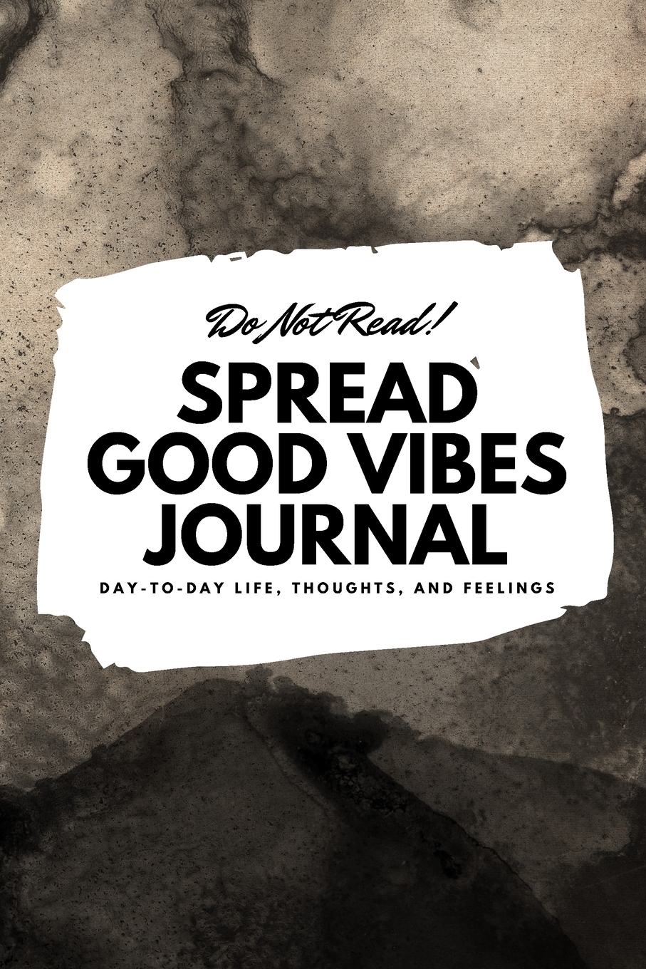 6x9 Blank Journal: Do Not Read! Spread Good Vibes Journal - Small Blank Journal - 6x9 Blank Journal (Softcover Journal / Notebook / Sketchbook / Diary) (Series #21) (Paperback) - image 1 of 1