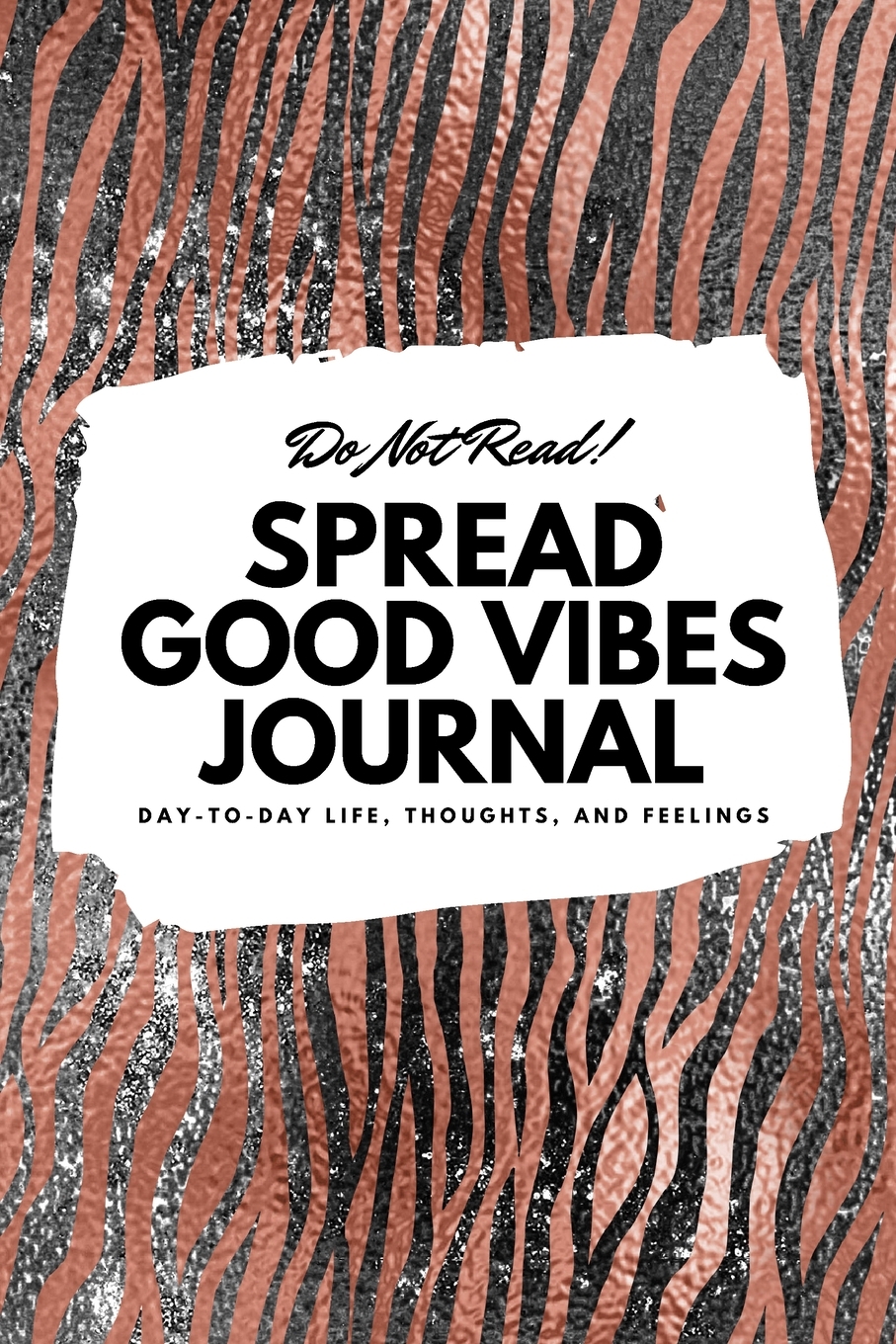 6x9 Blank Journal: Do Not Read! Spread Good Vibes Journal - Small Blank Journal - 6x9 Blank Journal (Softcover Journal / Notebook / Sketchbook / Diary) (Series #44) (Paperback) - image 1 of 1
