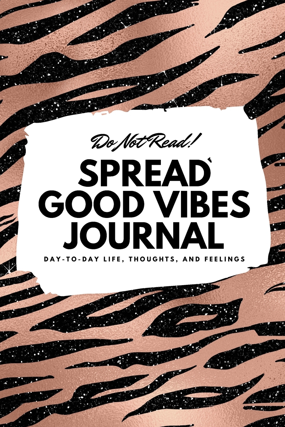 6x9 Blank Journal: Do Not Read! Spread Good Vibes Journal - Small Blank Journal - 6x9 Blank Journal (Softcover Journal / Notebook / Sketchbook / Diary) (Series #46) (Paperback) - image 1 of 1