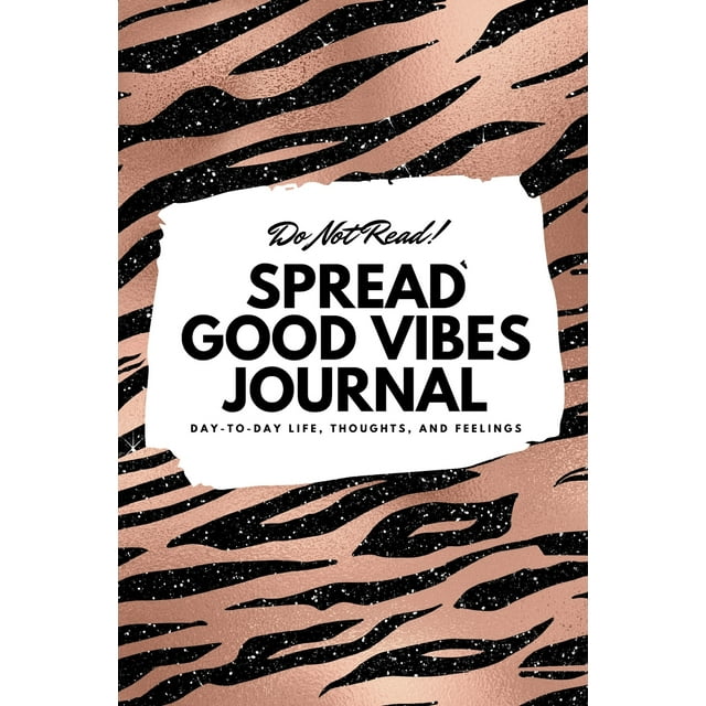 6x9 Blank Journal: Do Not Read! Spread Good Vibes Journal - Small Blank Journal - 6x9 Blank Journal (Softcover Journal / Notebook / Sketchbook / Diary) (Series #46) (Paperback)