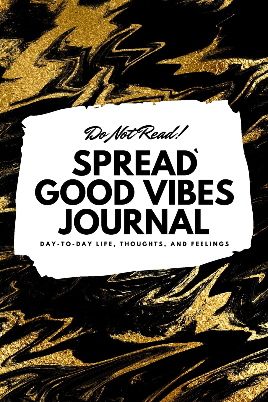 6x9 Lined Journal: Do Not Read! Spread Good Vibes Journal (6x9