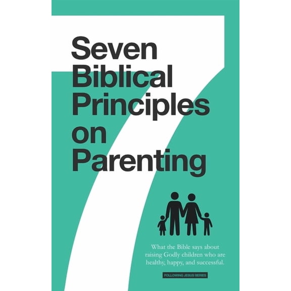 Marriage & Parenting Collection 7 Biblical Principles on Parenting: What the Bible says about Raising Godly Children that are Healthy, Happy, and Succes, (Paperback)