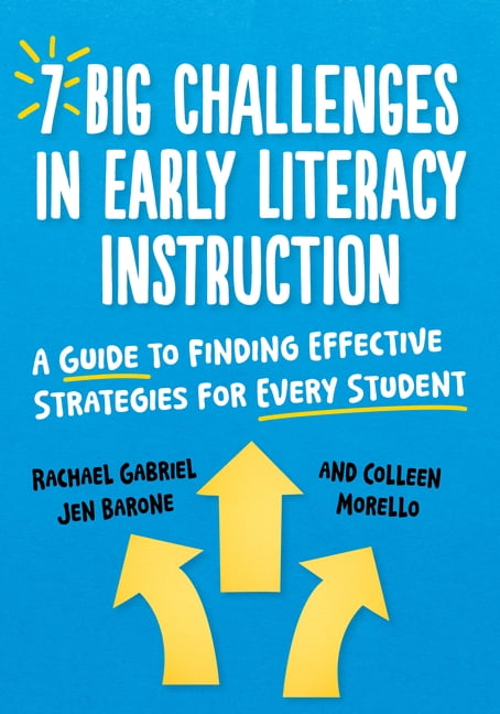 7 Big Challenges in Early Literacy Instruction: A Guide to Finding Effective Strategies for Every Student, (Hardcover)