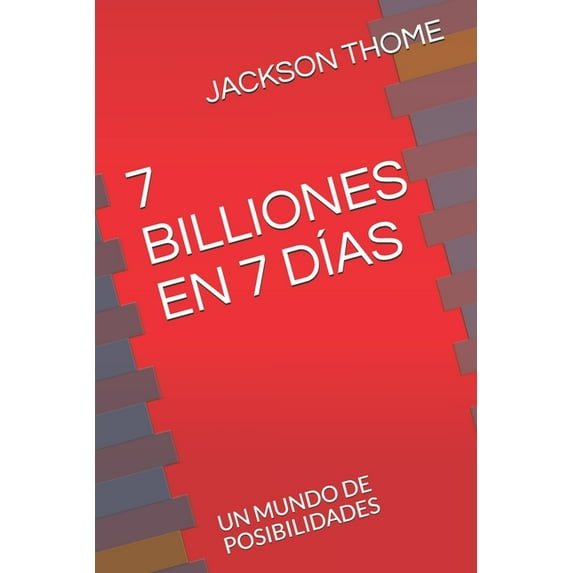 7 Billiones En 7 Días: Un Mundo de Posibilidades (Paperback)
