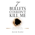 thumbnail image 1 of 7 Bullets Couldn't Kill Me, (Paperback), 1 of 1