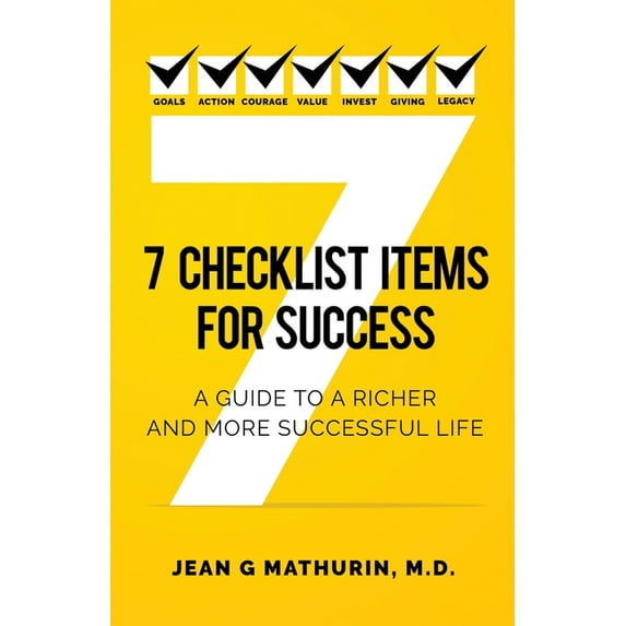 7 Checklist Items for Success: A Guide to a Richer and More Successful Life, (Paperback)