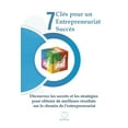thumbnail image 1 of 7 Clés pour un Entrepreneuriat Succès: Découvrez les secrets et les stratégies pour obtenir de meilleurs résultats sur le chemin de l'entrepreneuriat (Paperback), 1 of 1