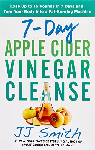 Pre-Owned 7-Day Apple Cider Vinegar Cleanse: Lose Up to 15 Pounds in 7 Days and Turn Your Body Into a Fat-Burning Machine (Paperback) 1982118075 9781982118075