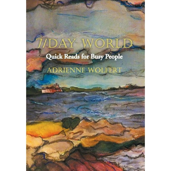 7/Day World : Quick Reads for Busy People