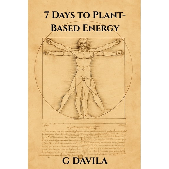 7 Day 7 Days To Plant-Based Energy: Transform Fatigue into Flow with Plant Power, (Paperback)