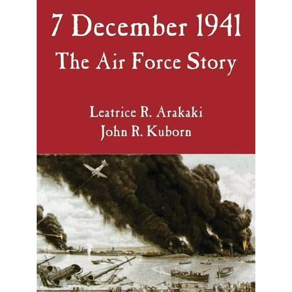 7 December 1941: The Air Force Story (Paperback)