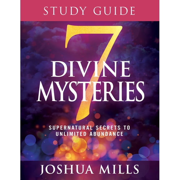 7 Divine Mysteries Study Guide : Supernatural Secrets to Unlimited Abundance (Paperback)