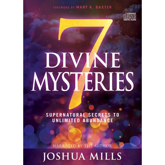 7 Divine Mysteries: Supernatural Secrets to Unlimited Abundance