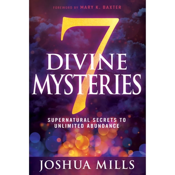 Pre-Owned 7 Divine Mysteries : Supernatural Secrets to Unlimited Abundance (Paperback) 9781641236508