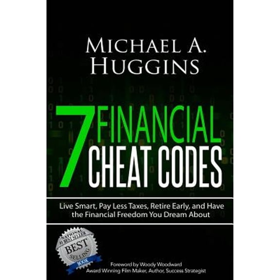 Pre-Owned 7 Financial Cheat Codes: Live Smart, Pay Less Taxes, Retire Early, and Have the Financial Freedom You Dream about (Paperback) 1542877962 9781542877961