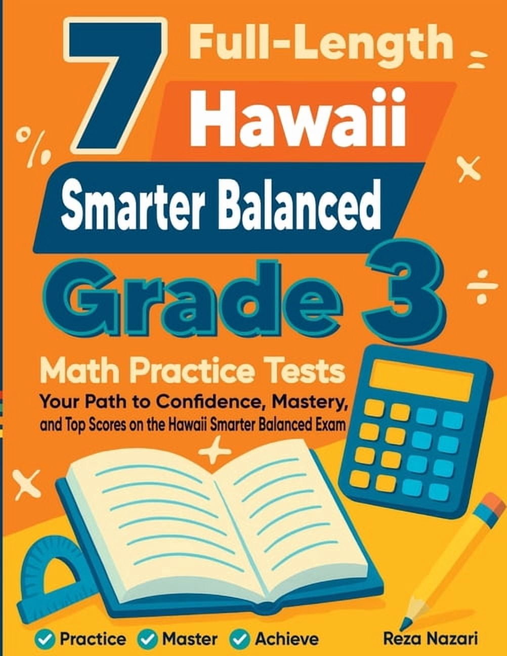 7 Full-Length Hawaii Smarter Balanced Grade 3 Math Practice Tests: Your Path to Confidence, Mastery, and Top Scores on t, (Paperback)