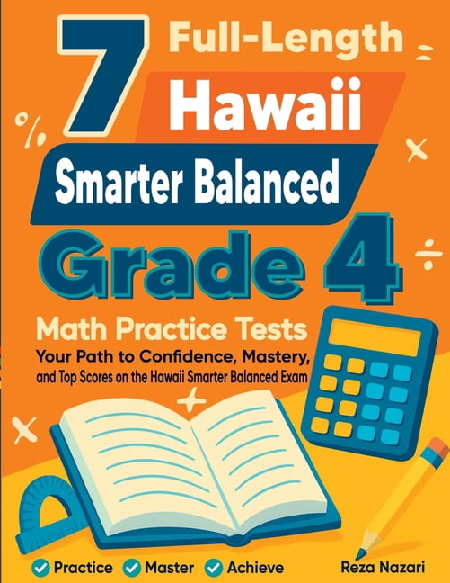 7 Full-Length Hawaii Smarter Balanced Grade 4 Math Practice Tests: Your Path to Confidence, Mastery, and Top Scores on t, (Paperback)
