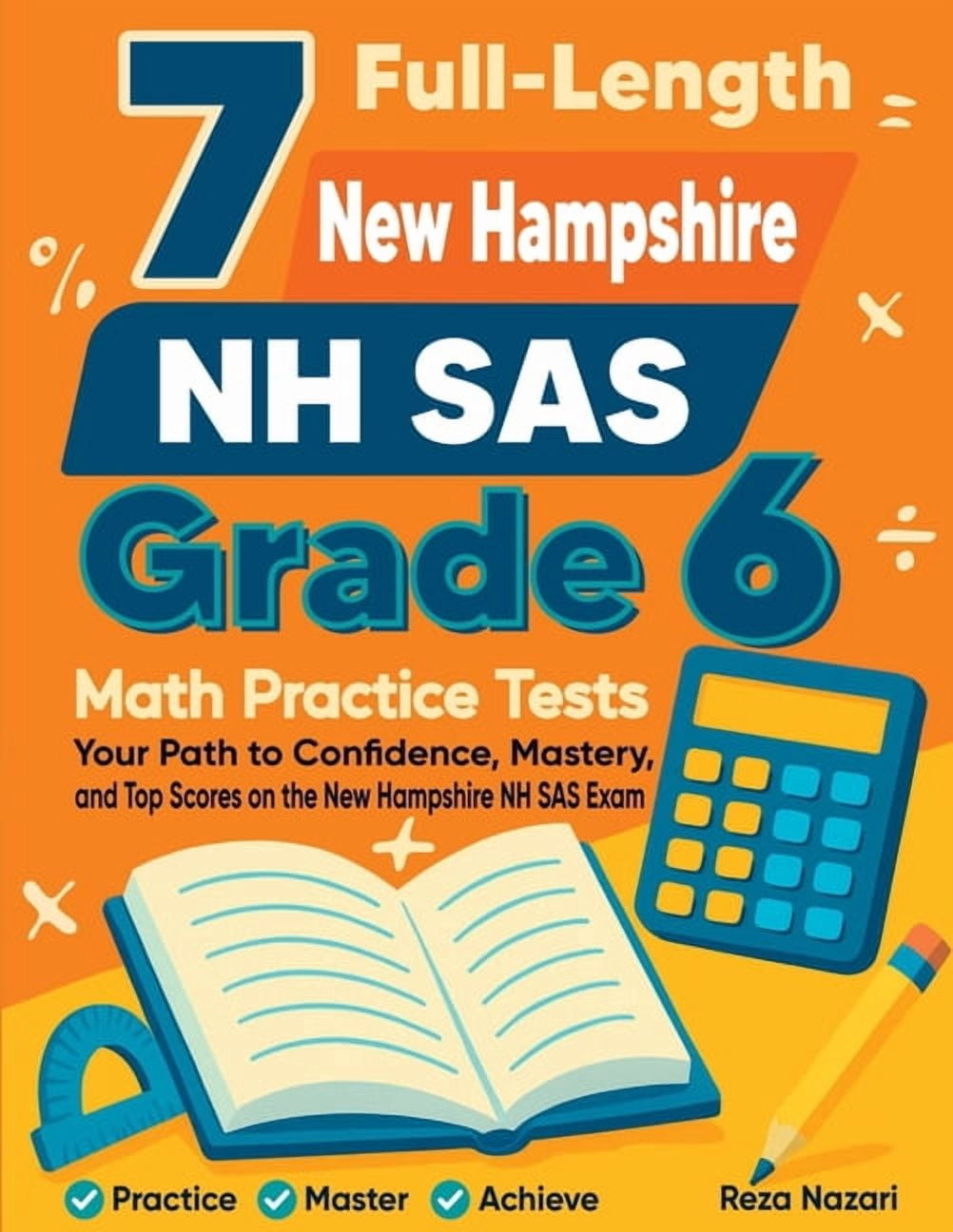 7 Full-Length New Hampshire NH SAS Grade 6 Math Practice Tests: Your Path to Confidence, Mastery, and Top Scores on the , (Paperback)