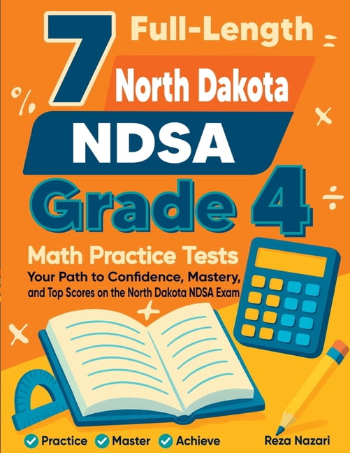 7 Full-Length North Dakota NDSA Grade 4 Math Practice Tests: Your Path to Confidence, Mastery, and Top Scores on the Nor, (Paperback)