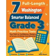 7 Full-Length Washington Smarter Balanced Grade 3 Math Practice Tests Your Path to Confidence, Mastery, and Top Scores , Paperback
