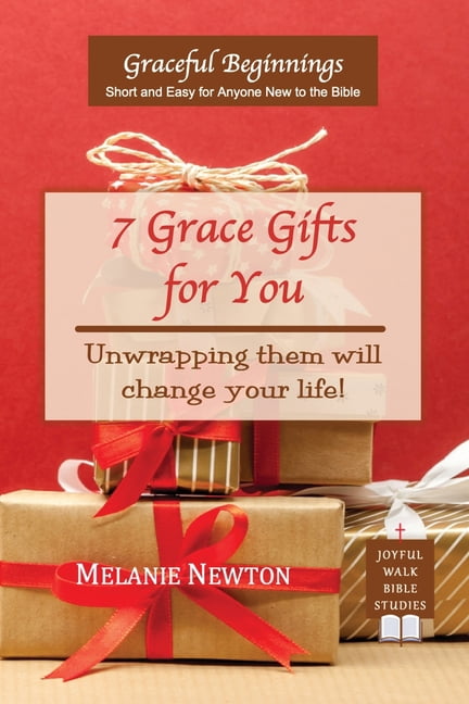 7 Grace Gifts for You: Unwrapping them will change your life!, (Paperback)