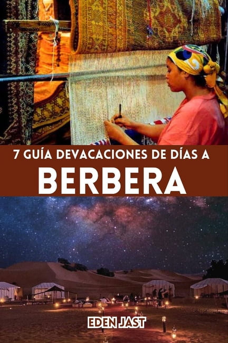 7 Guía de Vacaciones de Días a Berbera: Compañero de la joya de Somalilandia, famosa por sus playas vírgenes, su rico pa, (Paperback)