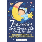 Chapter Books Under 5 Dollars 7 Interesting Small Stories Wth Morals For Kids Best Moral Stories in English & Nighttime Stories For Kids, Book 1, Paperback