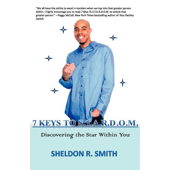7 Keys To S.T.A.R.D.O.M. discovering the star within you (Paperback) by Sheldon R Smith