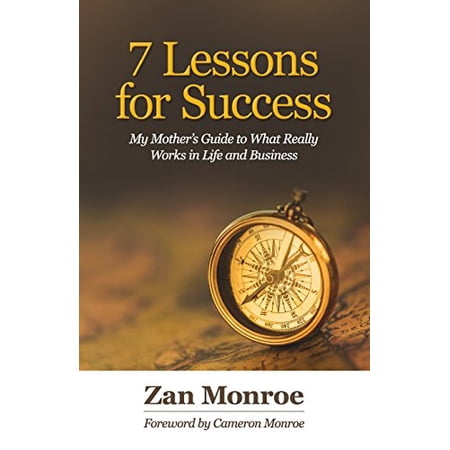 Pre-Owned 7 Lessons for Success: My Mother s Guide to What Really Works in Life and Business Paperback
