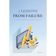 7 Lessons from Failure How I Turned Setbacks into Success and Built a Life That Lasts, Paperback