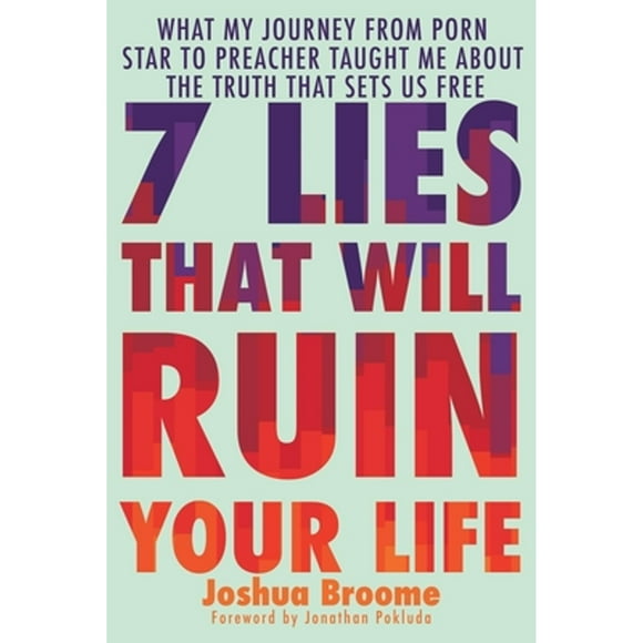 Pre-Owned 7 Lies That Will Ruin Your Life: What My Journey from Porn Star to Preacher Taught Me about the Truth That Sets Us Free (Hardcover) 154600565X 9781546005650