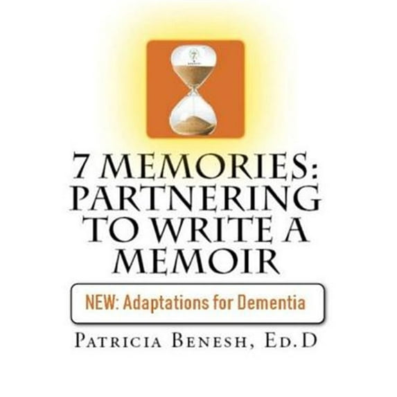 7 Memories: Partnering to Write a Memoir (Paperback) by Patricia Benesh Ed D