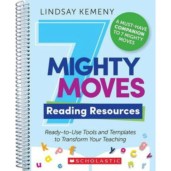 7 Mighty Moves Reading Resources: Ready-to-Use Tools and Templates to Transform Your Teaching
