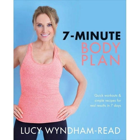 7-Minute Body Plan : Quick workouts & simple recipes for real results in 7 days (Paperback)