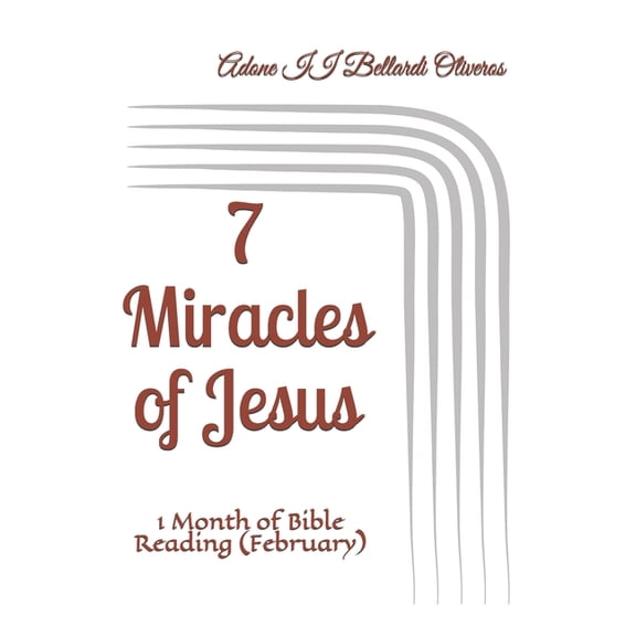 7 Miracles of Jesus: 1 Month of Bible Reading (February), (Paperback)