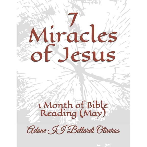 7 Miracles of Jesus: 1 Month of Bible Reading (May), (Paperback)
