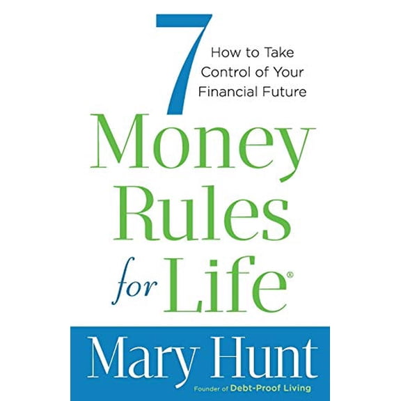 Pre-Owned 7 Money Rules for Life(R): How to Take Control of Your Financial Future (Paperback) 0800722531 9780800722531